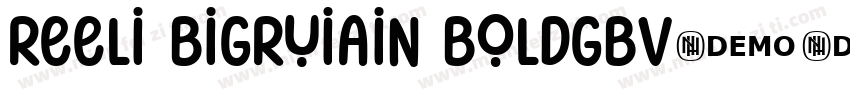Reeli BigRuiain BoldGBv10 Regular字体转换